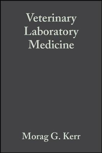 Veterinary Laboratory Medicine: Clinical Biochemistry and Haematology by Morag G. Kerr 9780632040230