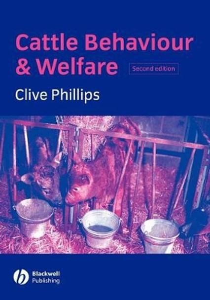 Cattle Behaviour and Welfare by Clive Phillips 9780632056453