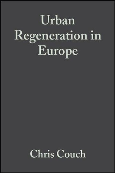 Urban Regeneration in Europe by Chris Couch 9780632058419