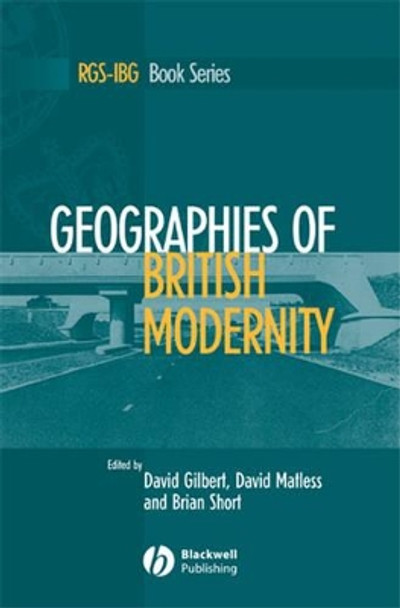 Geographies of British Modernity: Space and Society in the Twentieth Century by David Gilbert 9780631235019