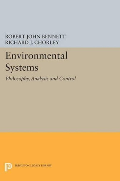 Environmental Systems: Philosophy, Analysis and Control by Robert John Bennett 9780691628042