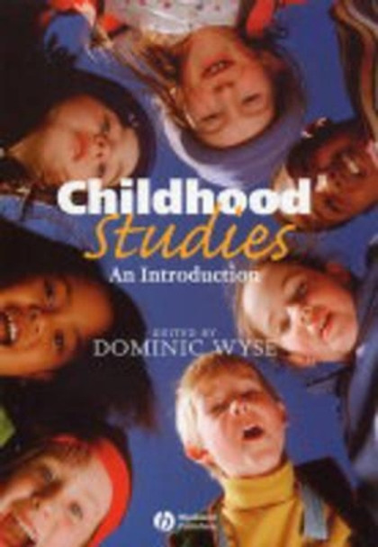 Childhood Studies: An Introduction by Dominic Wyse 9780631233961