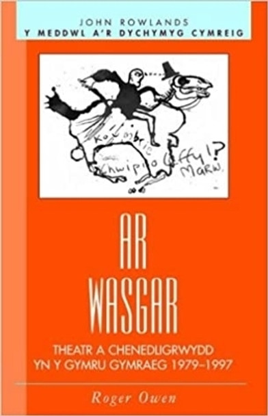 Ar Wasgar: Theatr a Chenedligrwydd by Roger Owen 9780708317938