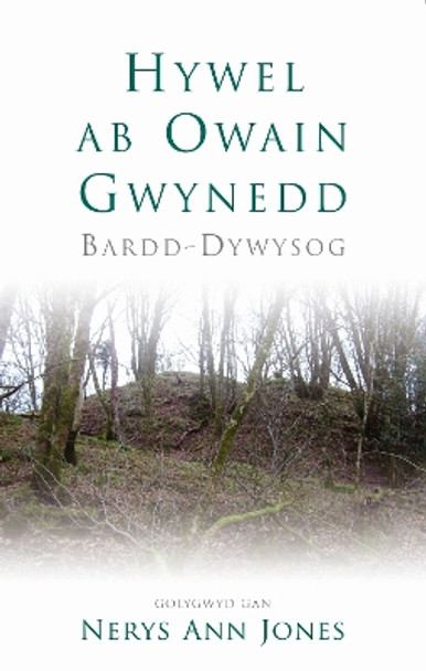 Hywel ab Owain Gwynedd: Bardd-Dywysog by Nerys Jones 9780708321621