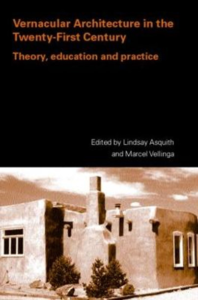 Vernacular Architecture in the 21st Century: Theory, Education and Practice by Lindsay Asquith