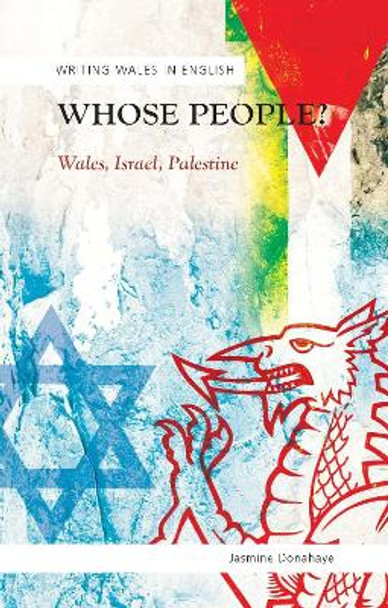 Whose People?: Wales, Israel, Palestine by Jasmine Donahaye 9780708324837