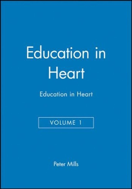 Education in Heart, Volume 1 by Peter Mills 9780727916204