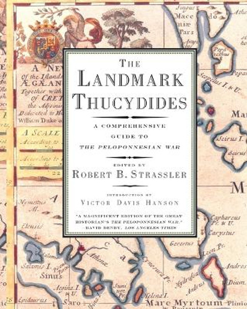 The Landmark Thucydides: A Comprehensive Guide to the Peloponnesian War by Robert B. Strassler 9780684827902