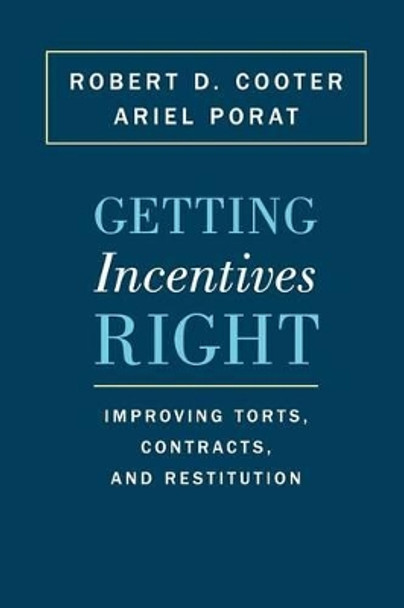 Getting Incentives Right: Improving Torts, Contracts, and Restitution by Robert D. Cooter 9780691173740