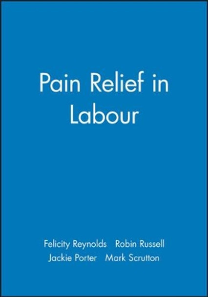 Pain Relief in Labour by Felicity Reynolds 9780727910097