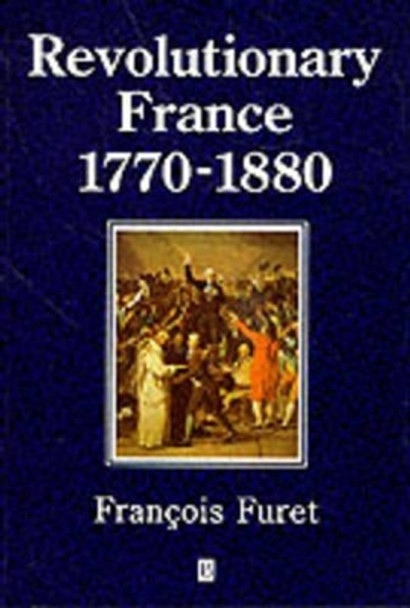 Revolutionary France 1770-1880 by Francois Furet 9780631198086