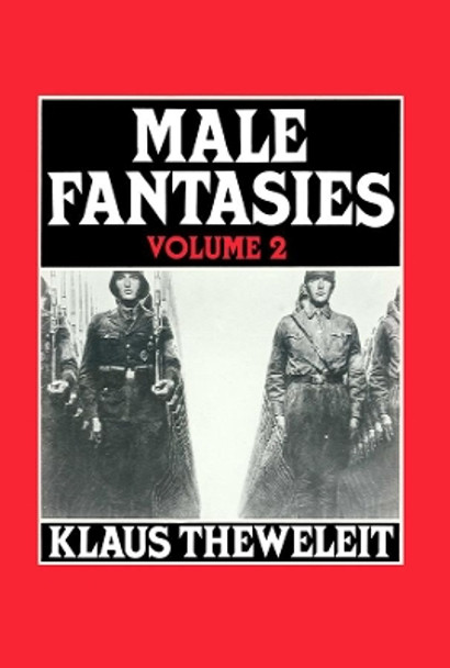 Male Fantasies, Volume 2: Psychoanalyzing the White Terror by Klaus Theweleit 9780745605562