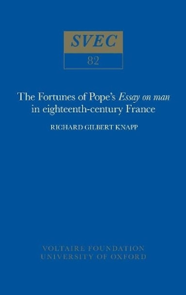 The Fortunes of Pope's 'Essay on man' in 18th-century France: 1971 by R. G. Knapp 9780729401746