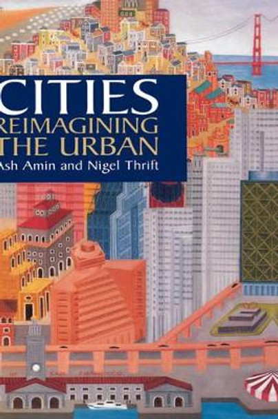 Cities: Reimagining the Urban by Ash Amin 9780745624136