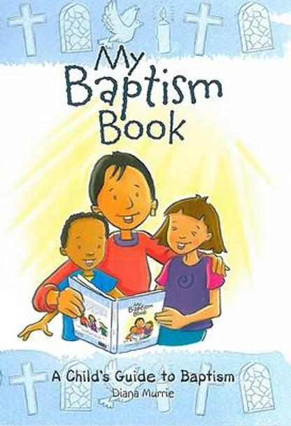 My Baptism Book: A Child's Guide to Baptism by Diana Murrie 9780715142264