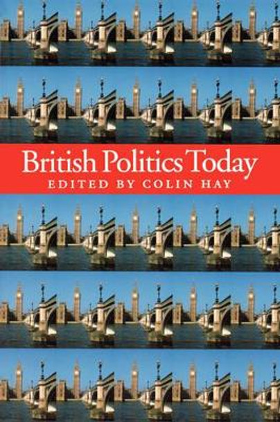 British Politics Today by Colin Hay 9780745623191