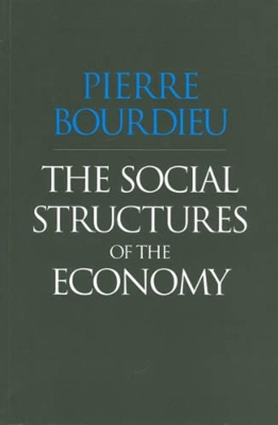 The Social Structures of the Economy by Pierre Bourdieu 9780745625393