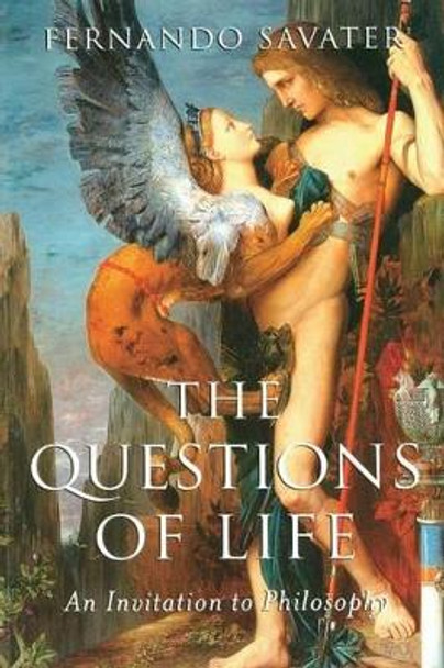 The Questions of Life: An Invitation to Philosophy by Fernando Savater 9780745626291