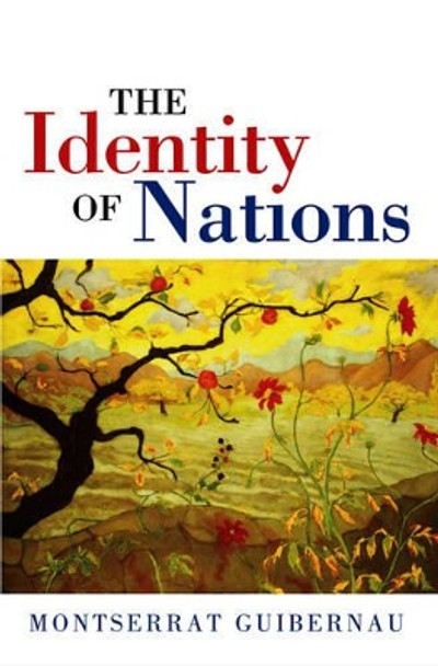 The Identity of Nations by Montserrat Guibernau 9780745626628