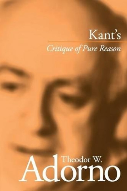 Kant's Critique of Pure Reason by Theodor W. Adorno 9780745628455