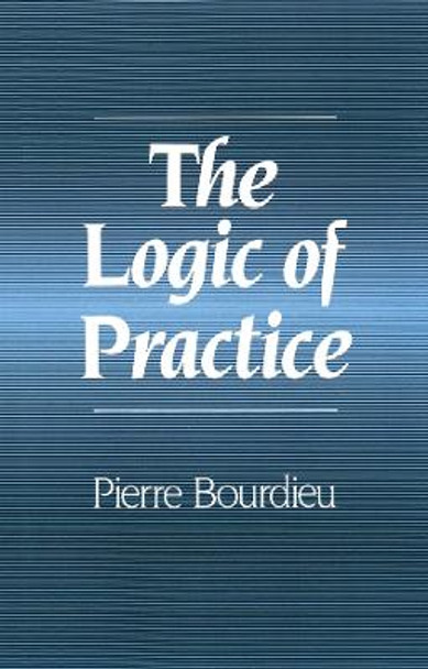 The Logic of Practice by Pierre Bourdieu 9780745610153