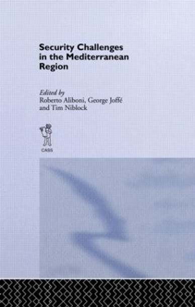 Security Challenges in the Mediterranean Region by Roberto Aliboni 9780714642208