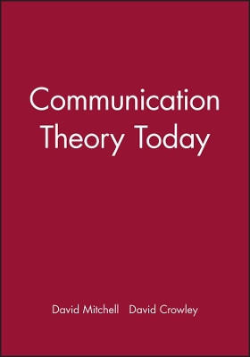 Communication Theory Today by David Mitchell 9780745612898