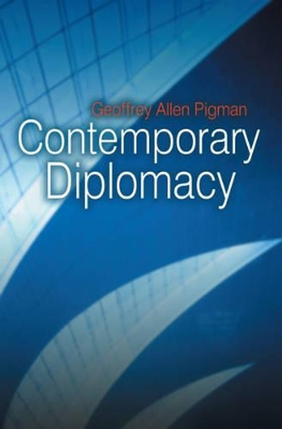 Contemporary Diplomacy by Geoffrey Pigman 9780745642802