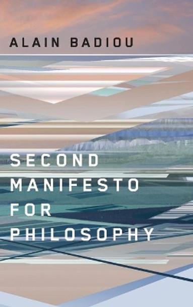Second Manifesto for Philosophy by Alain Badiou 9780745648620