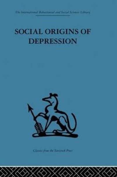 Social Origins of Depression: A study of psychiatric disorder in women by George W. Brown