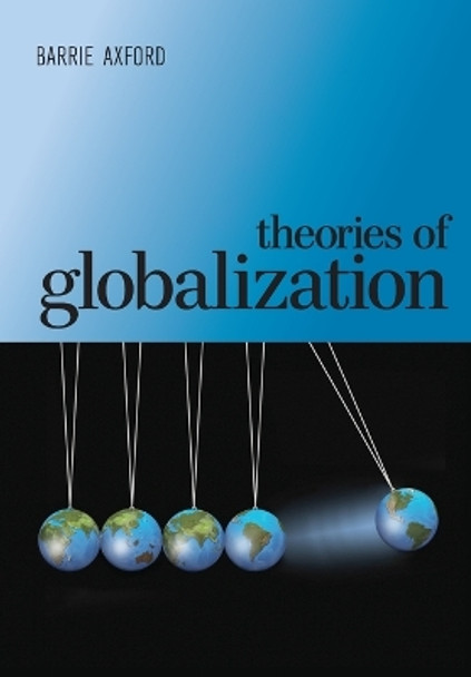 Theories of Globalization by Barrie Axford 9780745634746