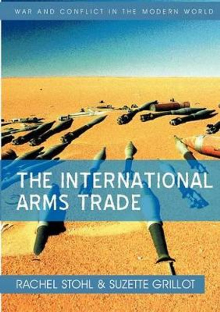 The International Arms Trade by Rachel Stohl 9780745641539