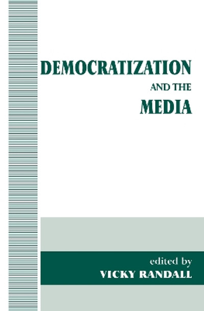 Democratization and the Media by Vicky Randall 9780714648941