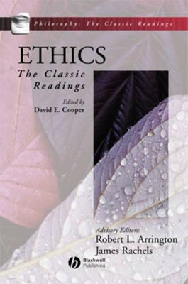 Ethics: The Classic Readings David E. Cooper (University of Durham) 9780631206330