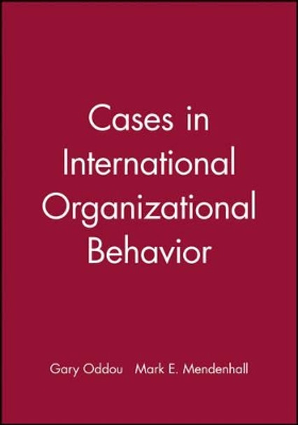 Cases in International Organizational Behavior by Gary R. Oddou 9780631211273