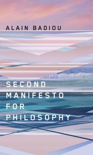 Second Manifesto for Philosophy by Alain Badiou 9780745648613