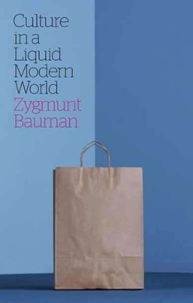 Culture in a Liquid Modern World by Zygmunt Bauman 9780745653549