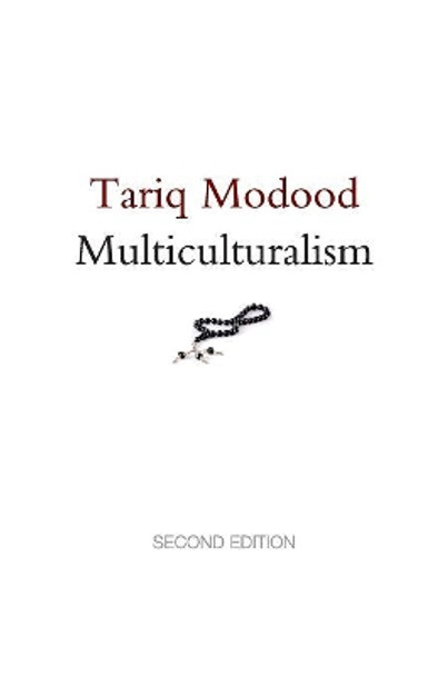 Multiculturalism by Tariq Modood 9780745662879