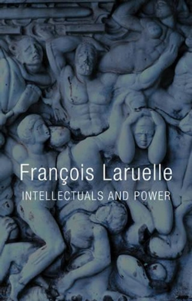 Intellectuals and Power by Francois Laruelle 9780745668406