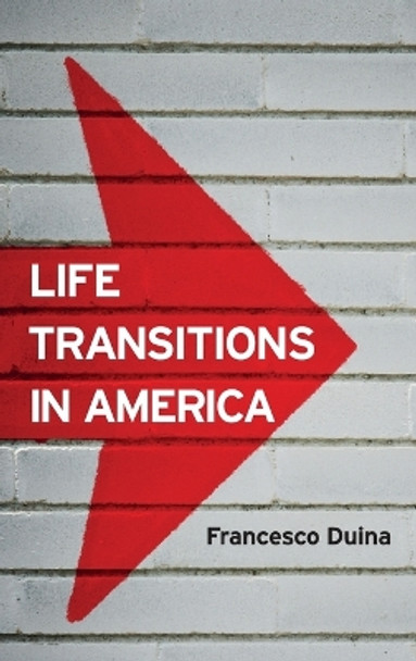 Life Transitions in America by Francesco Duina 9780745670614