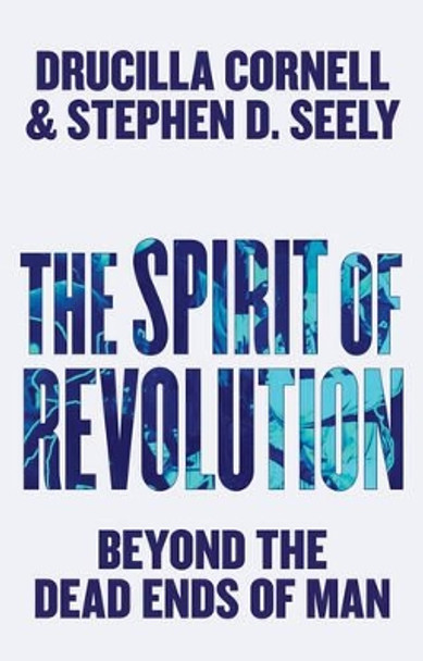 The Spirit of Revolution: Beyond the Dead Ends of Man by Drucilla Cornell 9780745690759