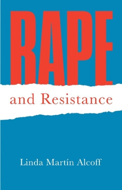 Rape and Resistance by Linda Martin Alcoff 9780745691916