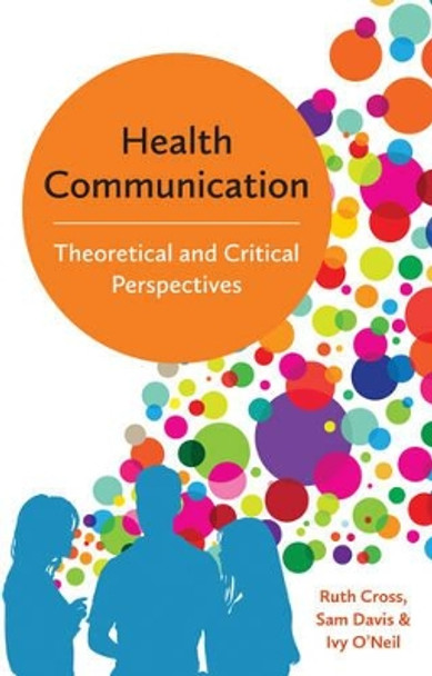 Health Communication: Theoretical and Critical Perspectives by Sam Davis 9780745697727