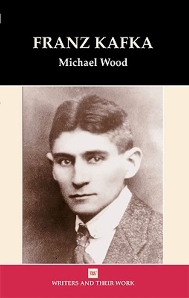 Franz Kafka by Michael Wood 9780746307953