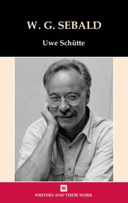 W. G. Sebald by Uwe Schutte 9780746312988