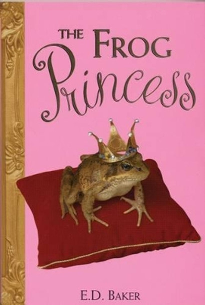 The Frog Princess by E. D. Baker 9780747560746