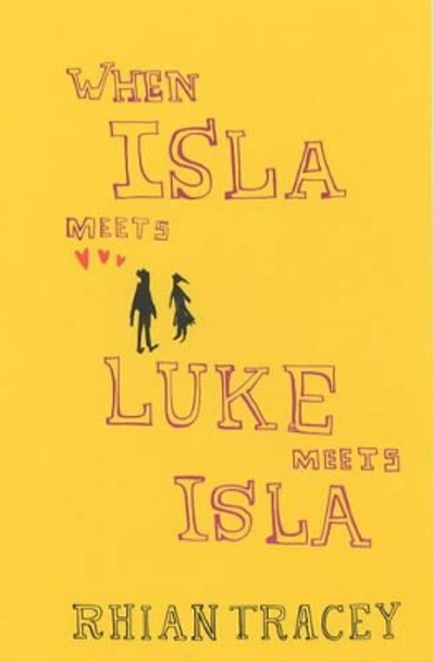 When Isla Meets Luke Meets Isla by Rhian Tracey 9780747563440