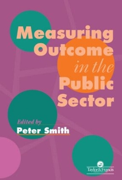 Measuring Outcome In The Public Sector by Peter Smith 9780748404049