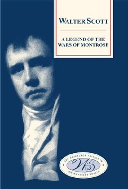 A Legend of the Wars of Montrose by Sir Walter Scott 9780748605729