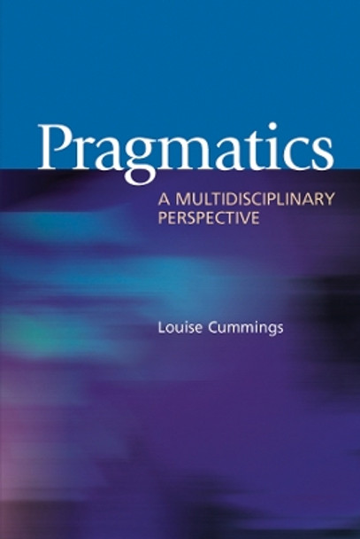 Pragmatics: A Multidisciplinary Perspective by Louise Cummings 9780748616824